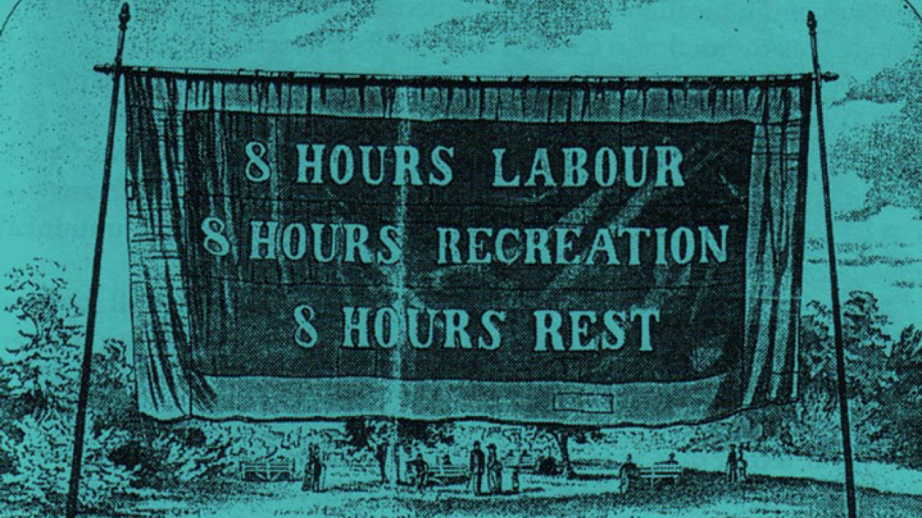 Illustration of banner reading "8 hours labour, 8 hours recreation, 8 hours rest."